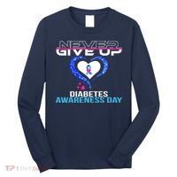 Never Give Up Diabetes Awareness Day Long Sleeve Shirt thumb 0
