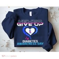 Never Give Up Diabetes Awareness Day Sweatshirt thumb 2