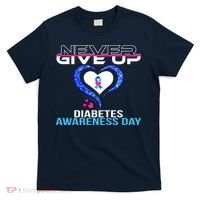 Never Give Up Diabetes Awareness Day T-Shirt thumb 0