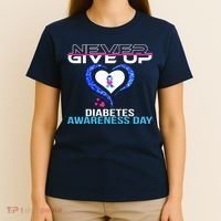Never Give Up Diabetes Awareness Day T-Shirt thumb 4