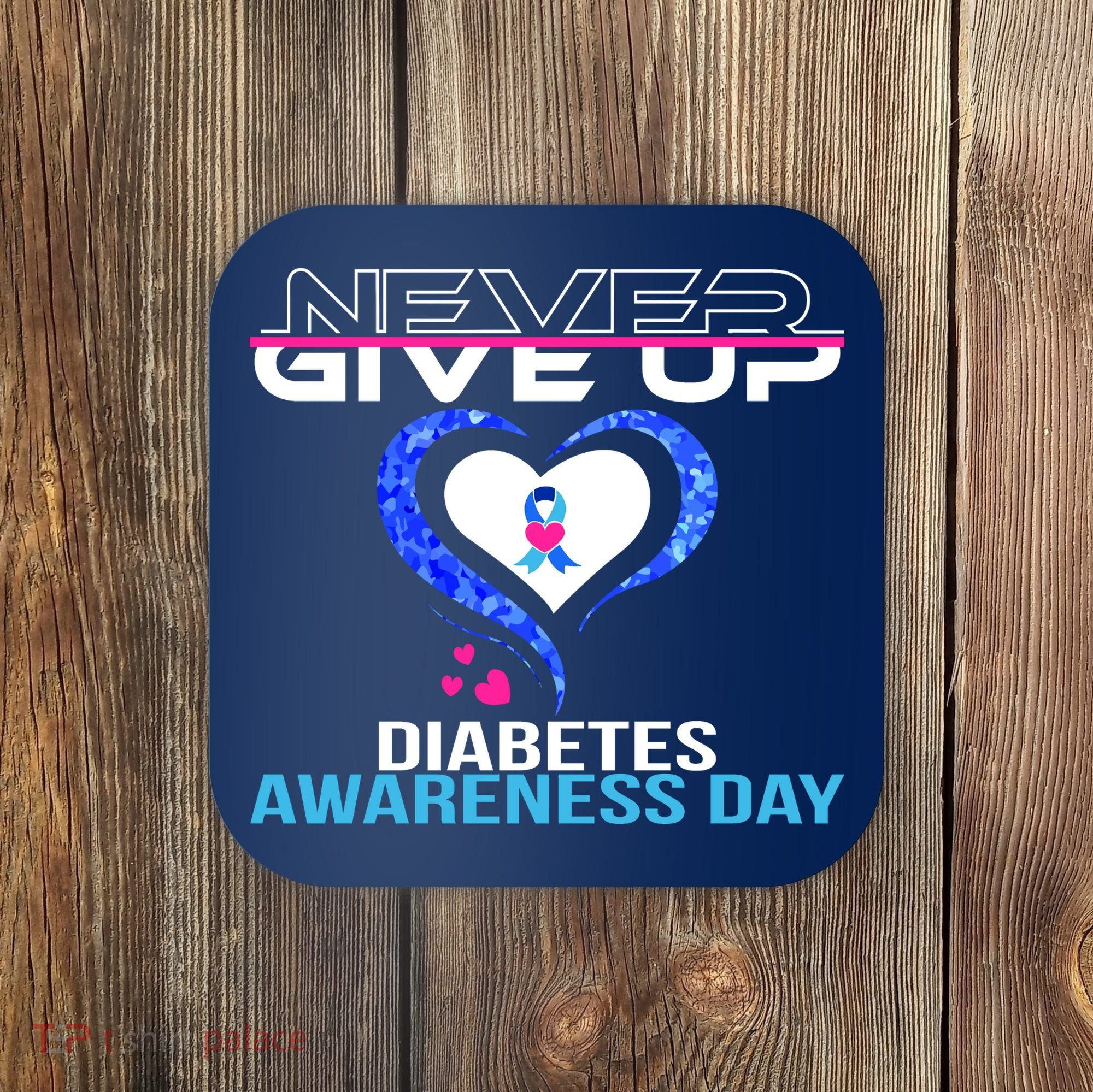 Never Give Up Diabetes Awareness Day Coaster