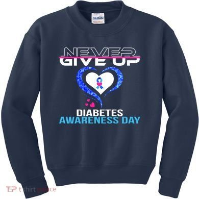 Never Give Up Diabetes Awareness Day Kids Sweatshirt