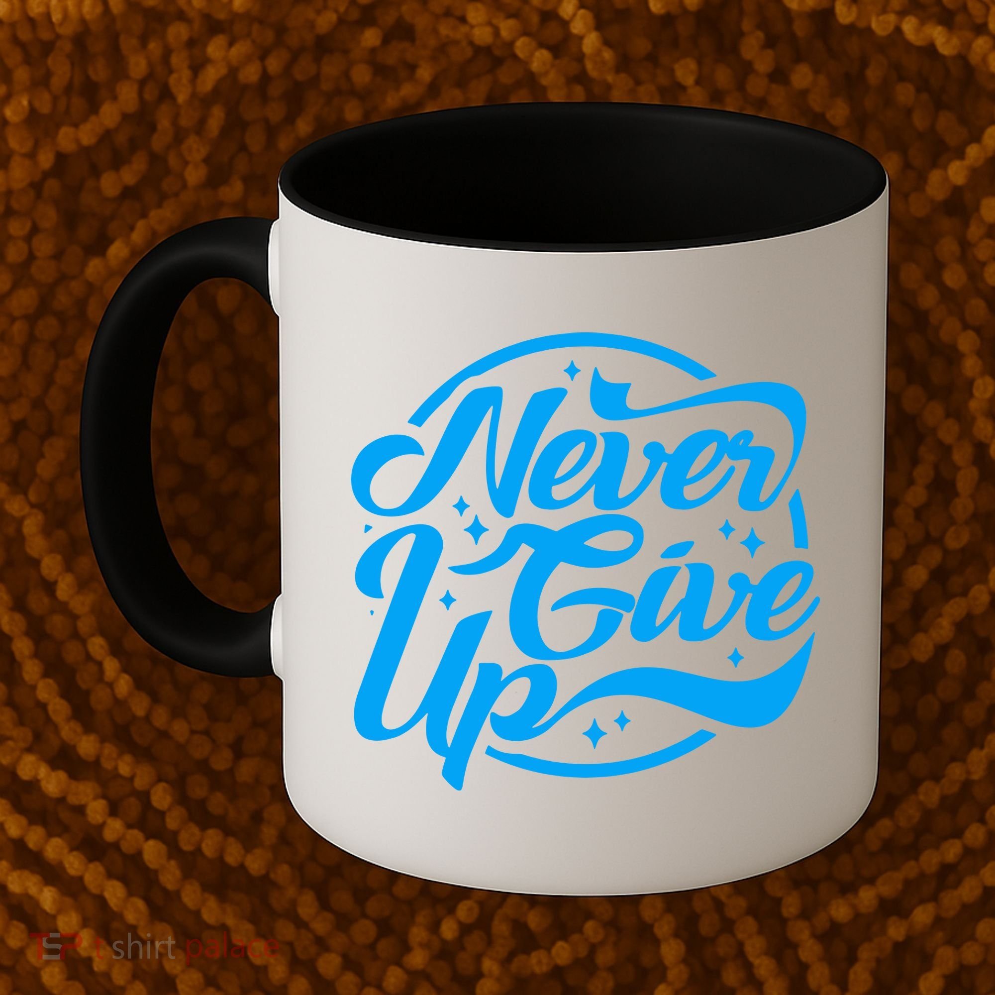 Never Give Up Coffee Mug