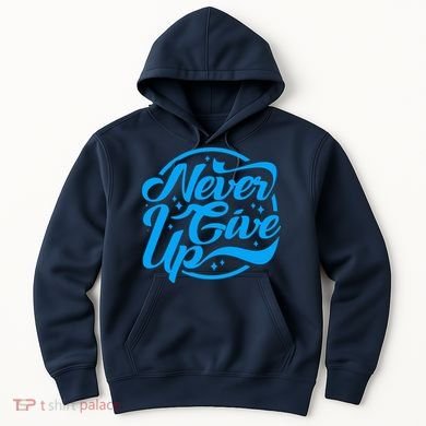 Never Give Up Hoodie