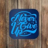 Never Give Up Coaster thumb 0