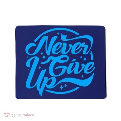 Never Give Up Mousepad