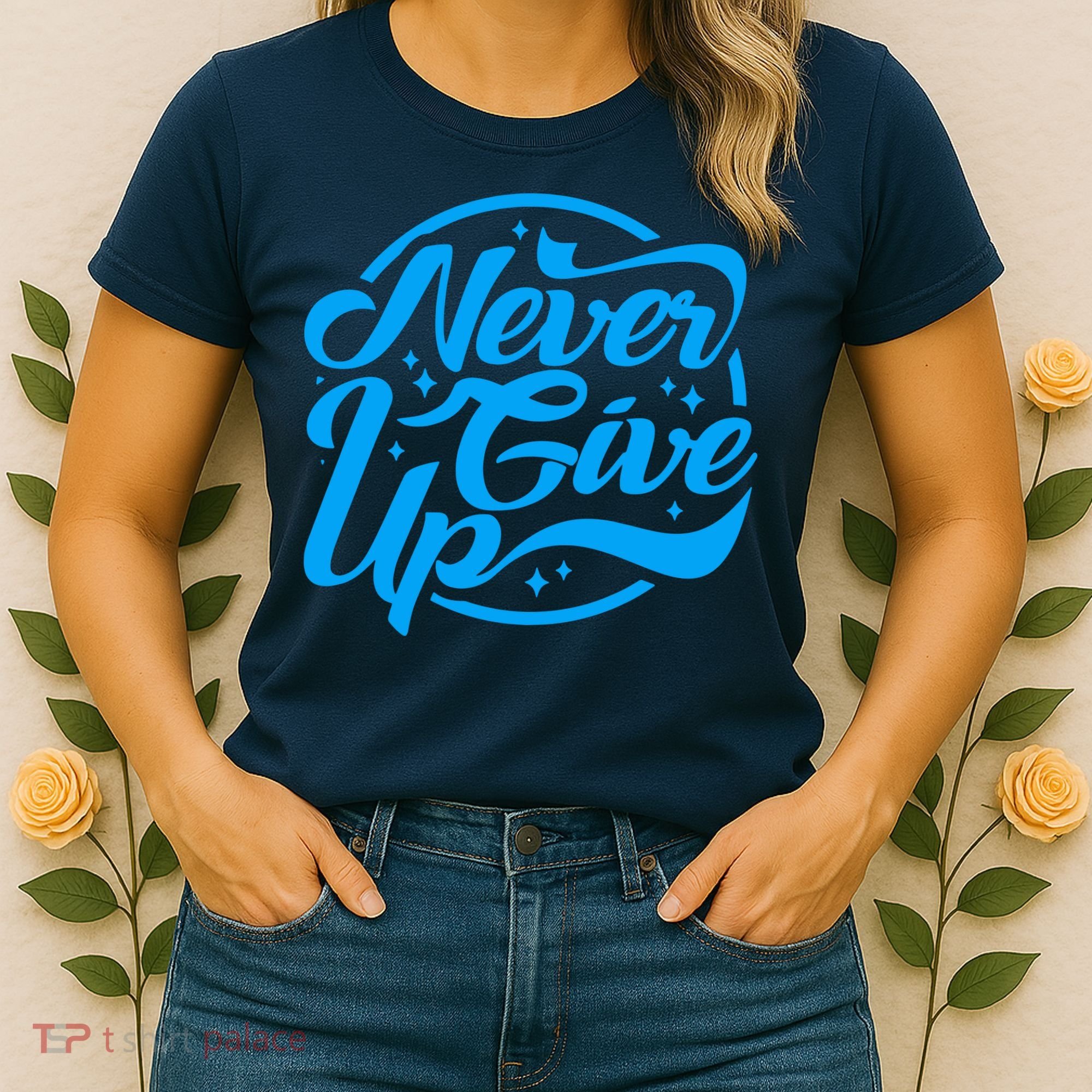 Never Give Up Women's T-Shirt