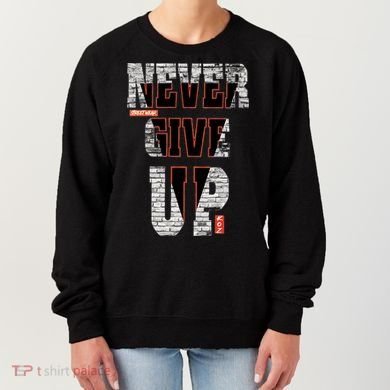 Never Give Up Stronger support inspiration trending gift idea Women's Sweatshirt