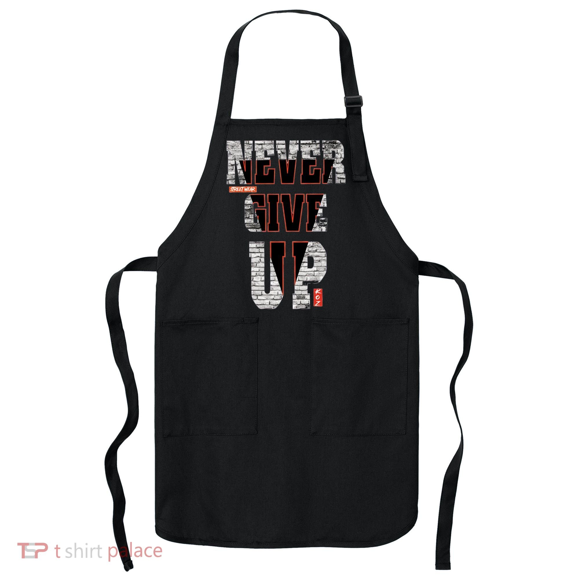 Never Give Up Stronger support inspiration trending gift idea Apron