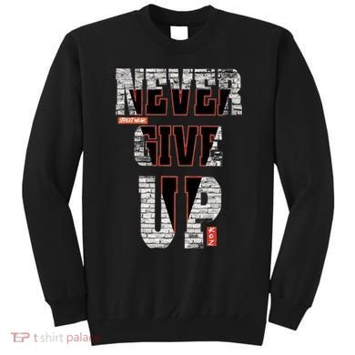 Never Give Up Stronger support inspiration trending gift idea Sweatshirt
