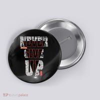 Never Give Up Stronger support inspiration trending gift idea Button thumb 0