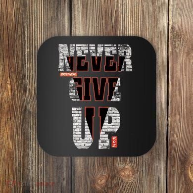Never Give Up Stronger support inspiration trending gift idea Coaster