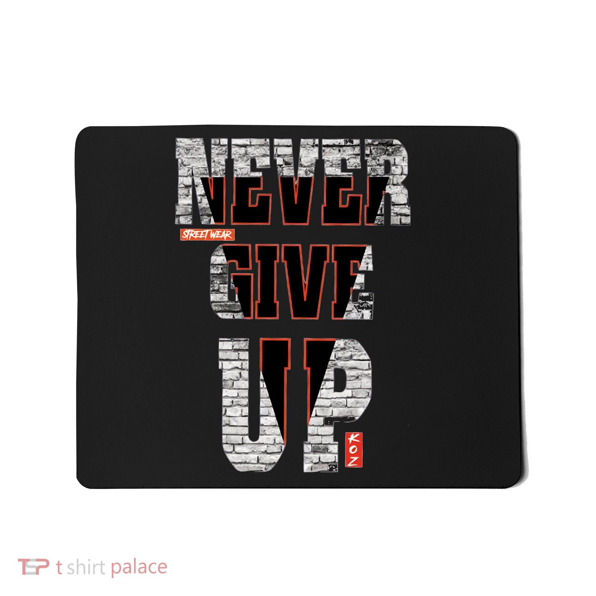 Never Give Up Stronger support inspiration trending gift idea Mousepad