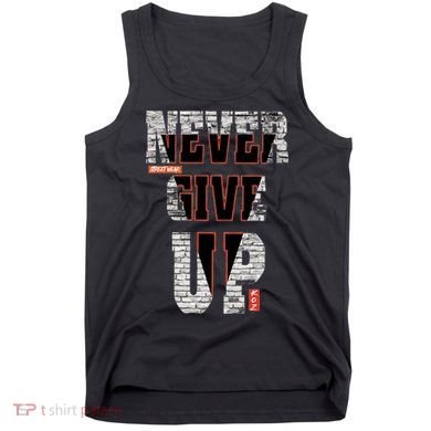 Never Give Up Stronger support inspiration trending gift idea Tank Top