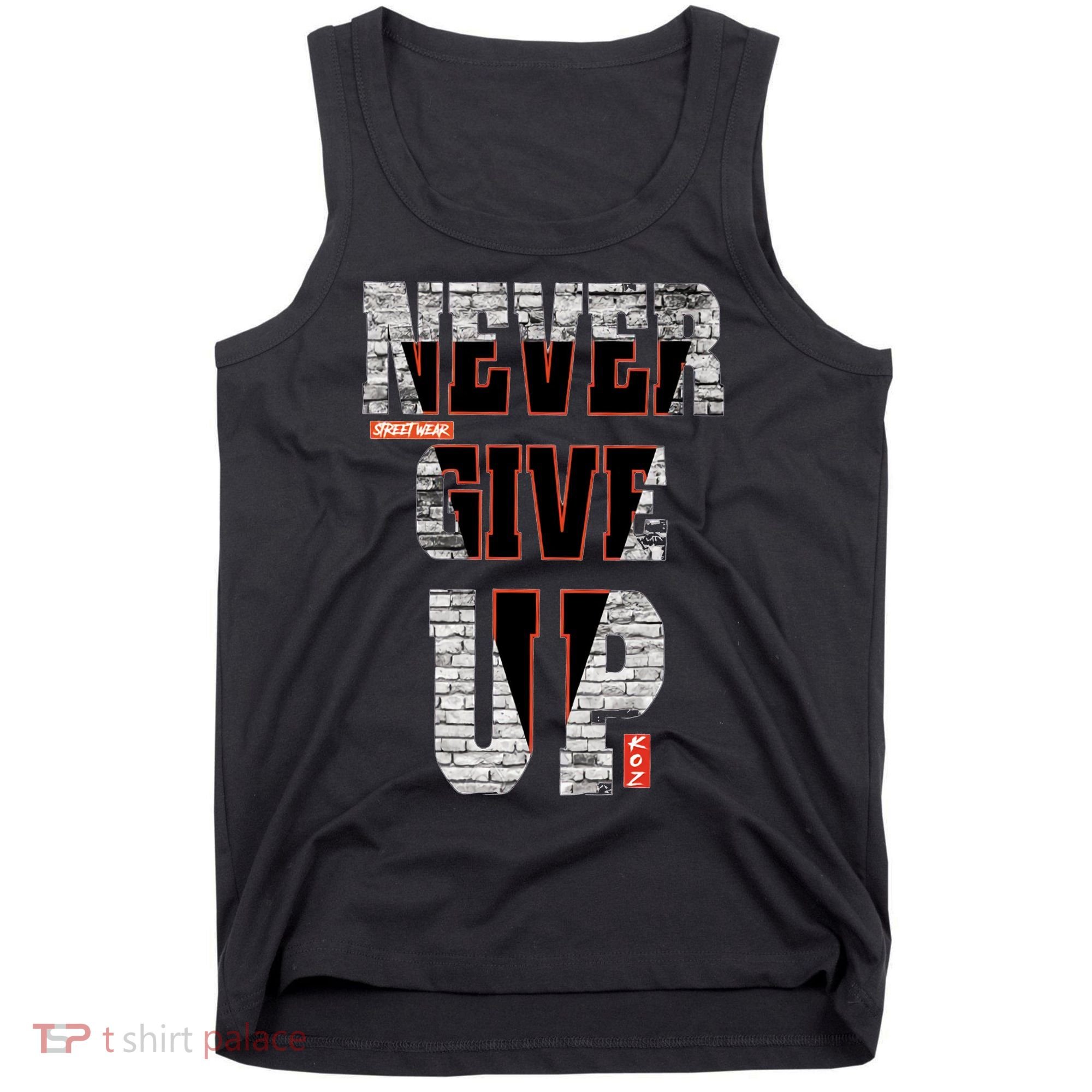 Never Give Up Stronger support inspiration trending gift idea Tank Top