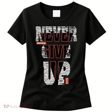 Never Give Up Stronger support inspiration trending gift idea Women's T-Shirt