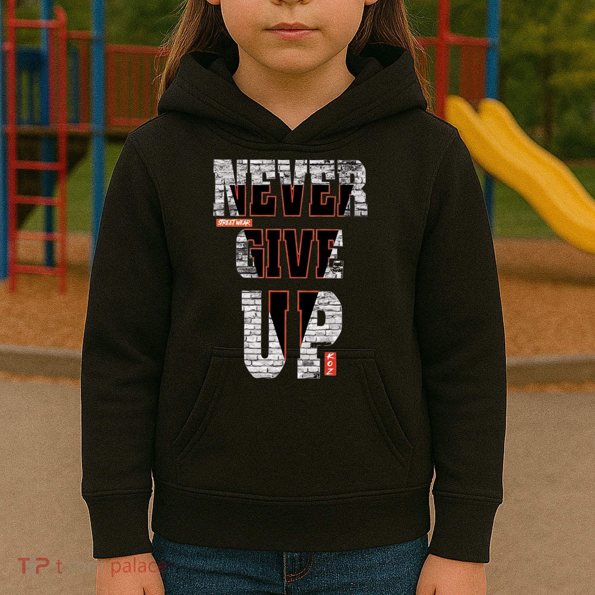 Never Give Up Stronger support inspiration trending gift idea Kids Hoodie