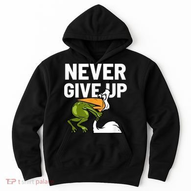 Never Give Up Frog Bird Choking Funny Motivation Hoodie