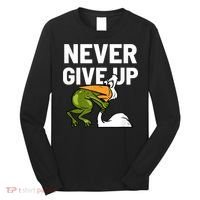 Never Give Up Frog Bird Choking Funny Motivation Long Sleeve Shirt thumb 0