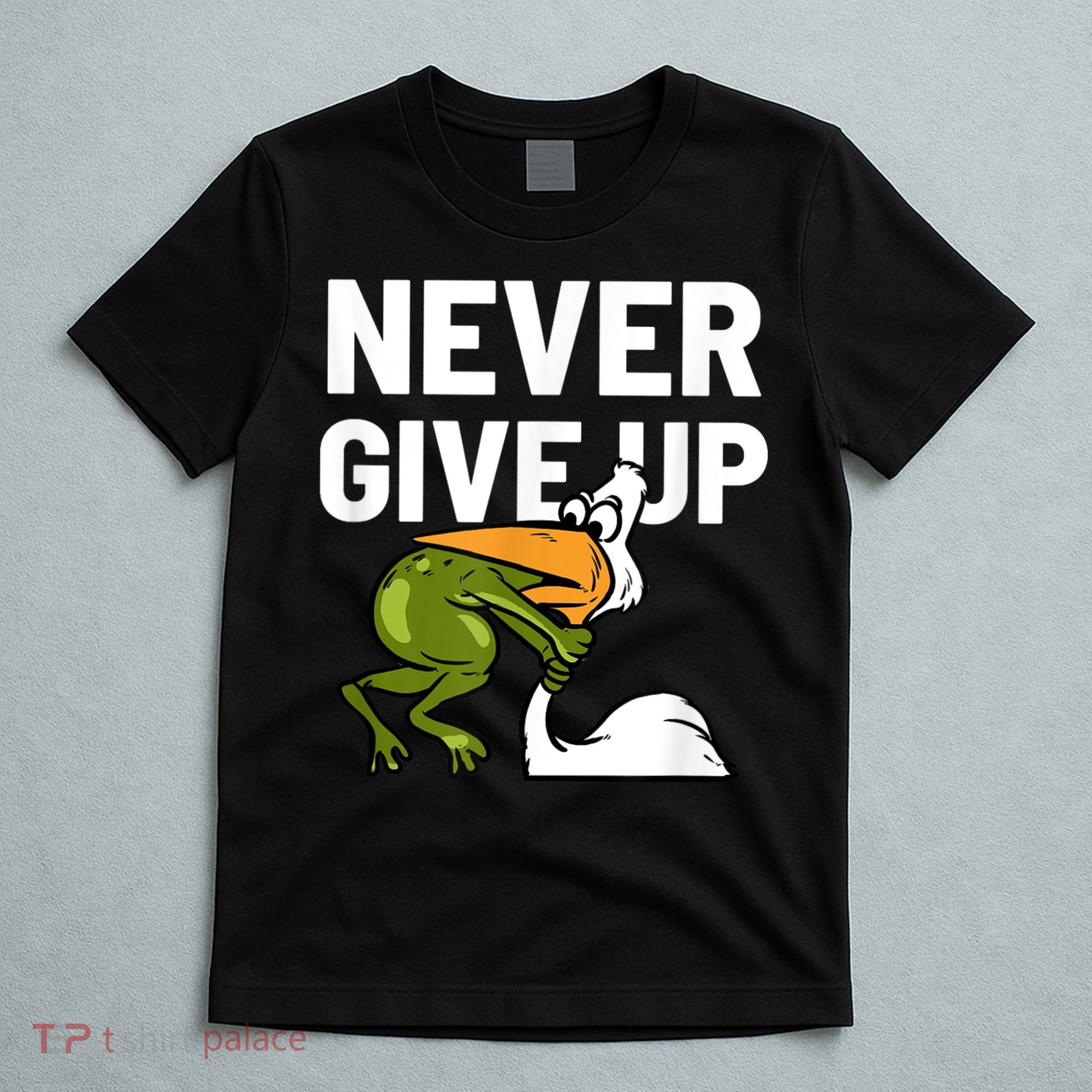 Never Give Up Frog Bird Choking Funny Motivation T-Shirt