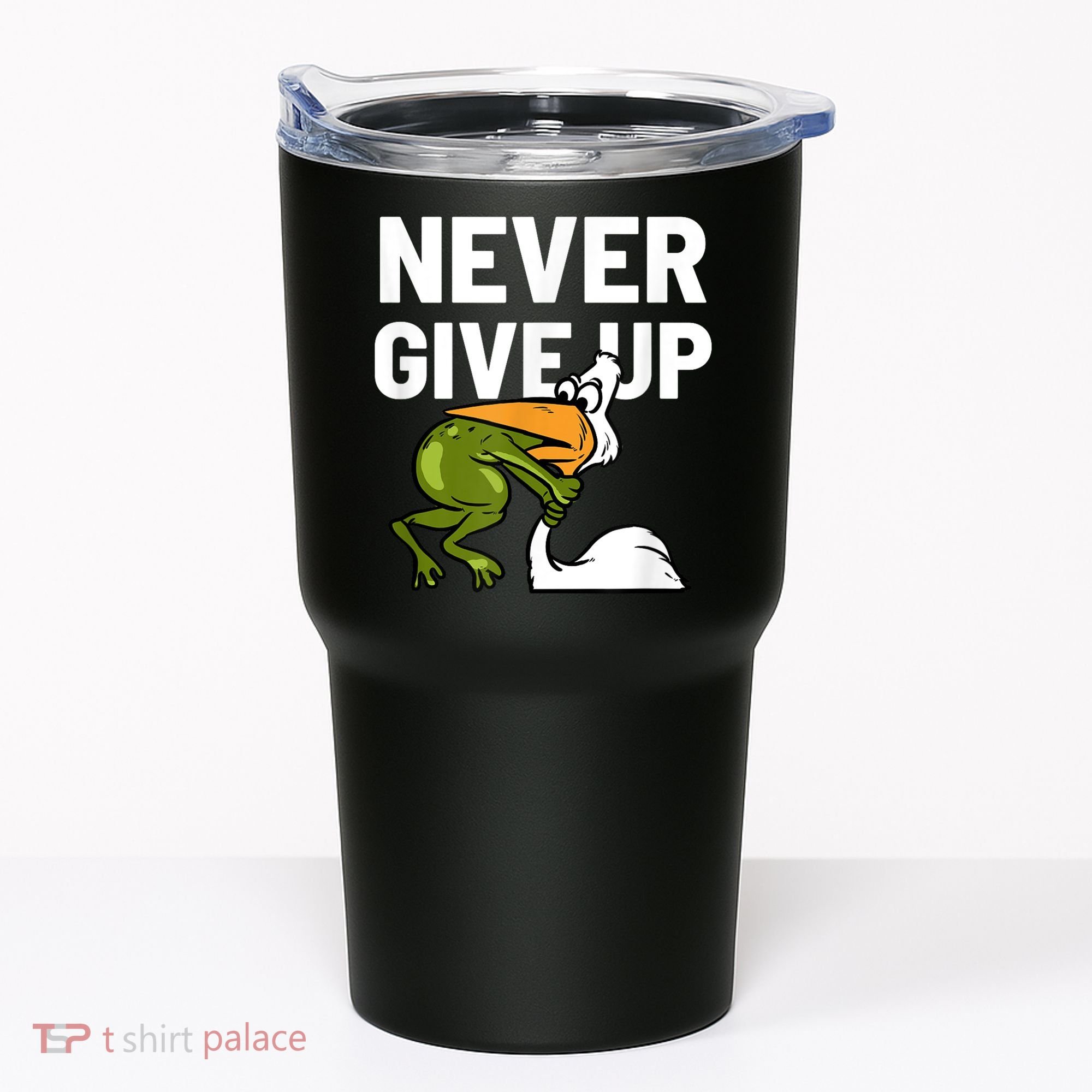 Never Give Up Frog Bird Choking Funny Motivation Tumbler
