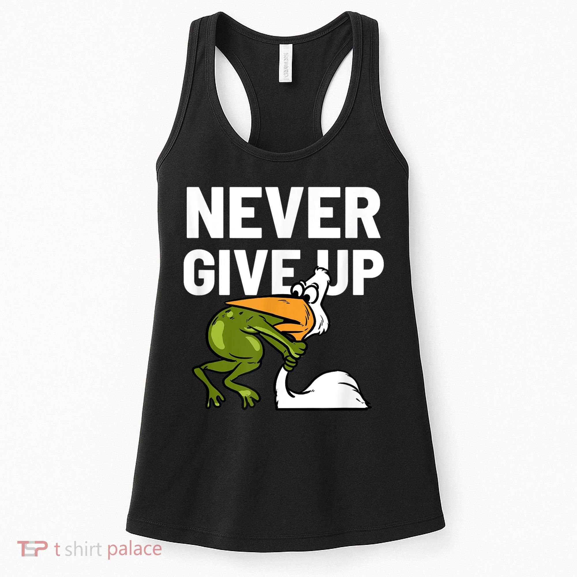 Never Give Up Frog Bird Choking Funny Motivation Women's Tank Top