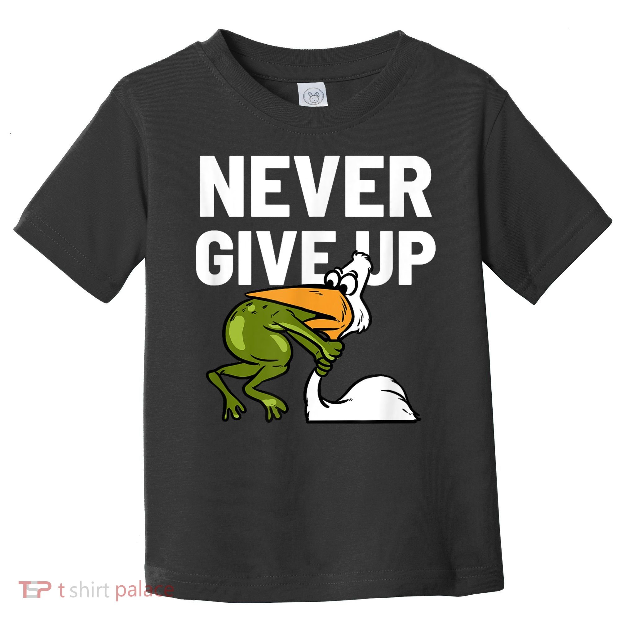 Never Give Up Frog Bird Choking Funny Motivation Toddler T-Shirt