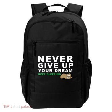 Never Give Up Your Dream Keep Sleeping Funny Sloth Backpack