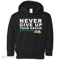 Never Give Up Your Dream Keep Sleeping Funny Sloth Toddler Hoodie thumb 0