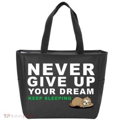 Never Give Up Your Dream Keep Sleeping Funny Sloth Tote Bag
