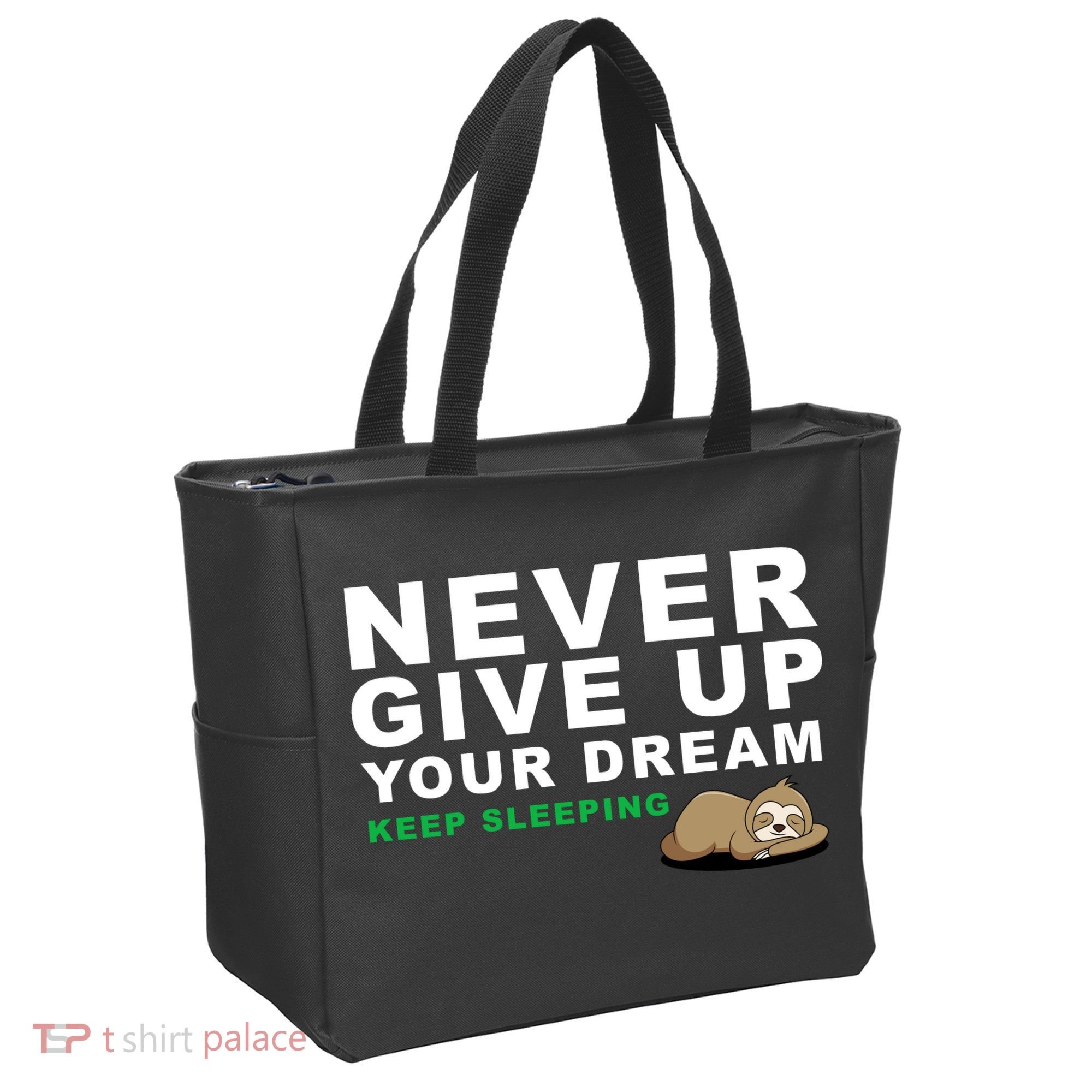 Never Give Up Your Dream Keep Sleeping Funny Sloth Tote Bag