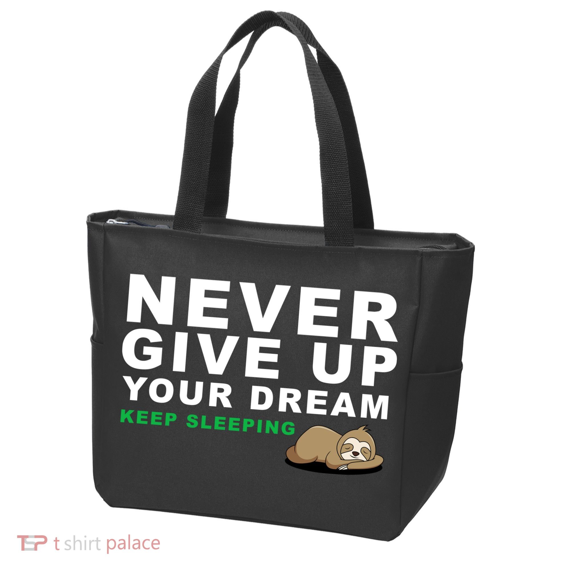 Never Give Up Your Dream Keep Sleeping Funny Sloth Tote Bag