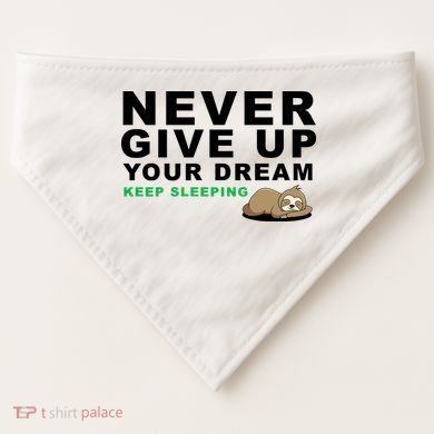 Never Give Up Your Dream Keep Sleeping Funny Sloth USA-Made Doggie Bandana