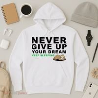 Never Give Up Your Dream Keep Sleeping Funny Sloth Hoodie thumb 3