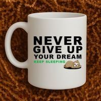 Never Give Up Your Dream Keep Sleeping Funny Sloth Coffee Mug thumb 2