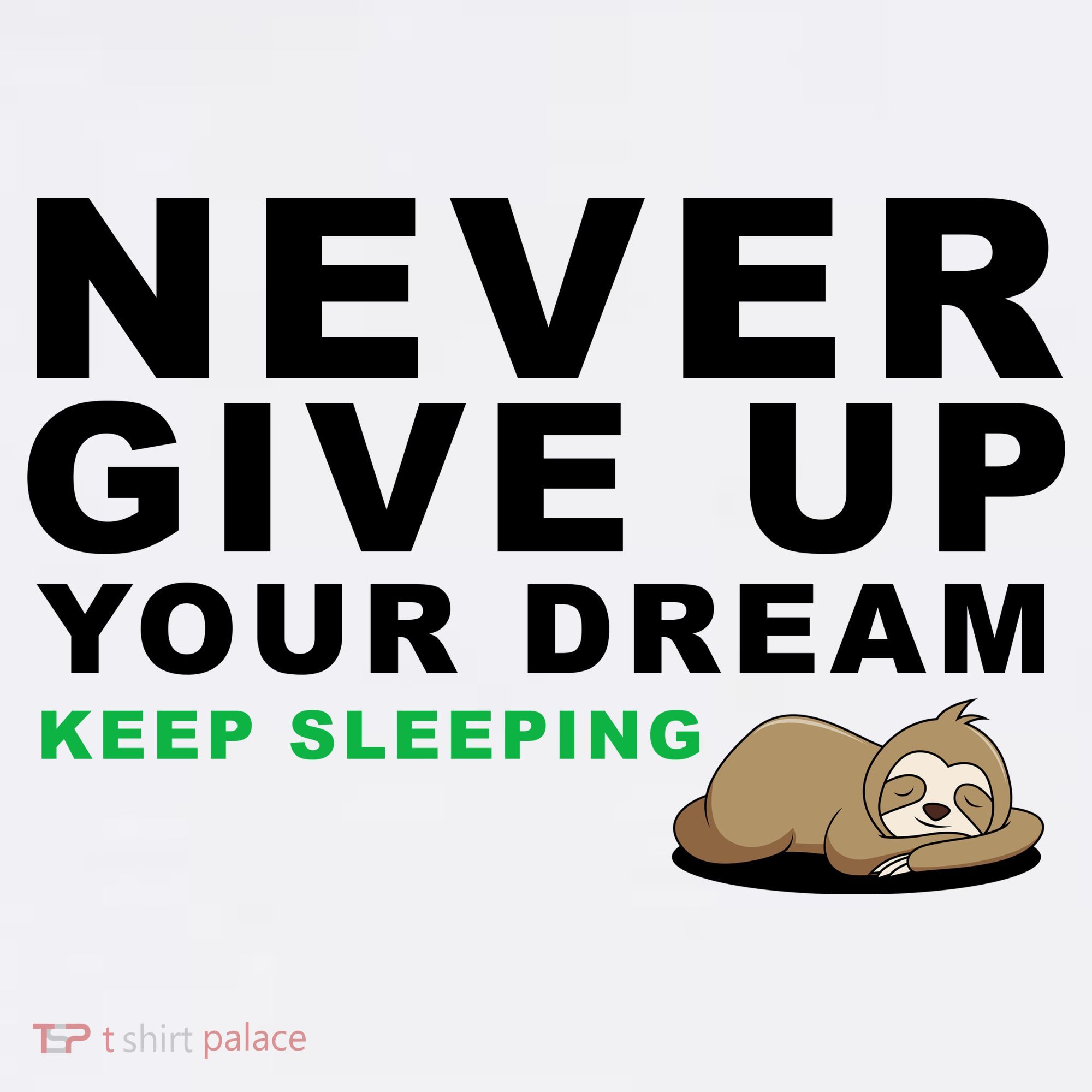 Never Give Up Your Dream Keep Sleeping Funny Sloth Beanie