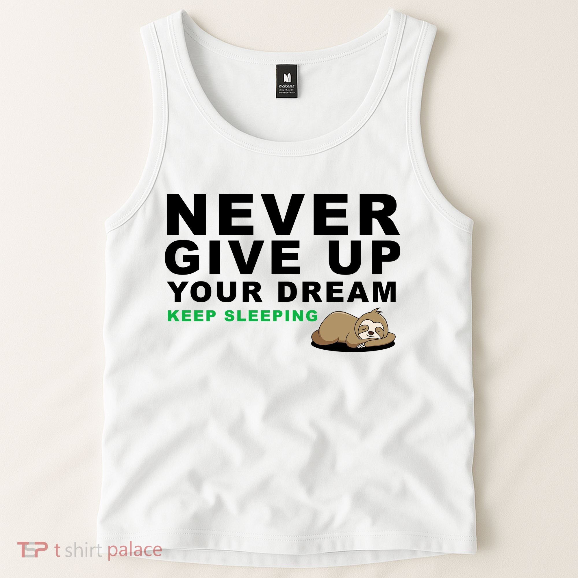 Never Give Up Your Dream Keep Sleeping Funny Sloth Tank Top