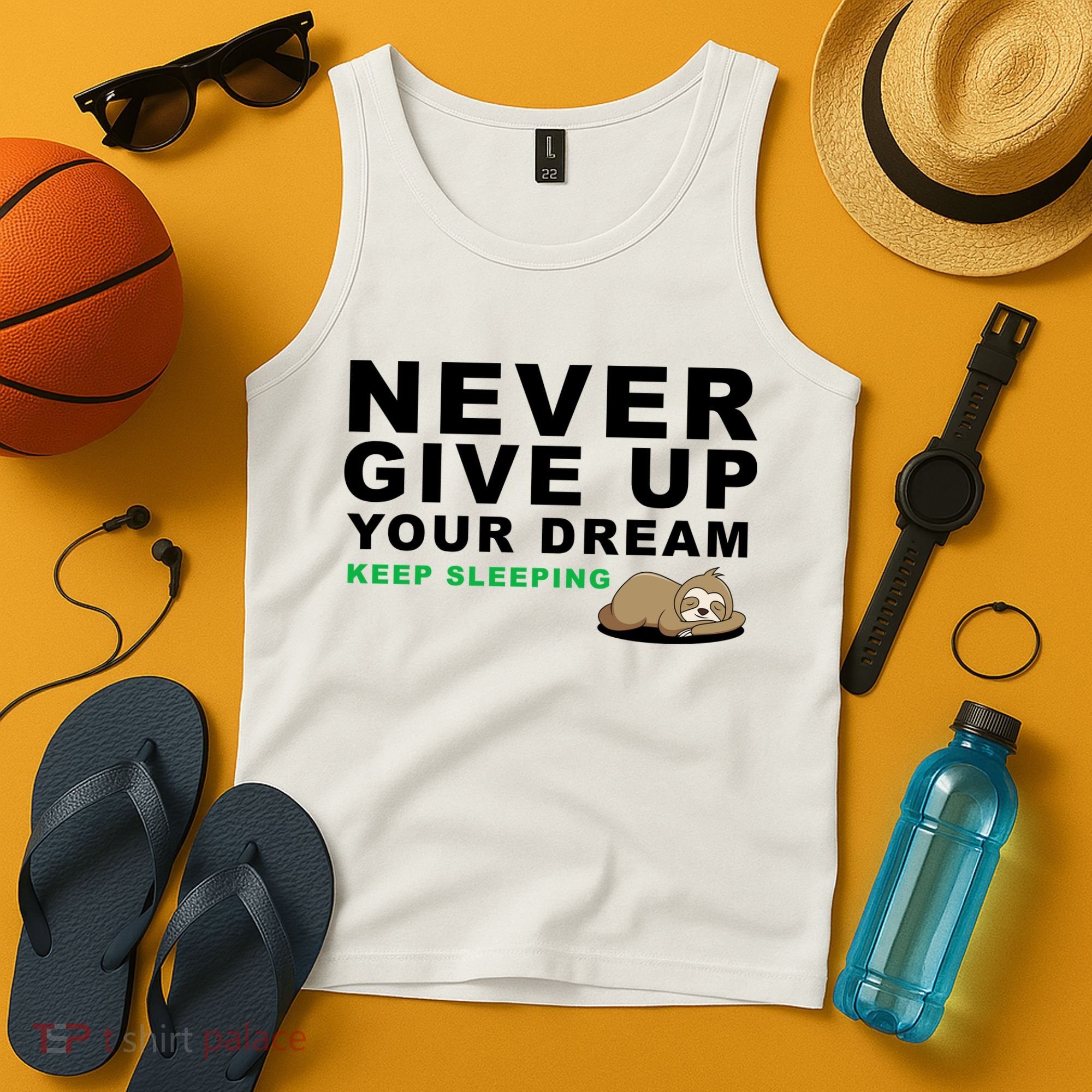 Never Give Up Your Dream Keep Sleeping Funny Sloth Tank Top