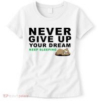 Never Give Up Your Dream Keep Sleeping Funny Sloth Women's T-Shirt thumb 0