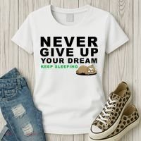 Never Give Up Your Dream Keep Sleeping Funny Sloth Women's T-Shirt thumb 3