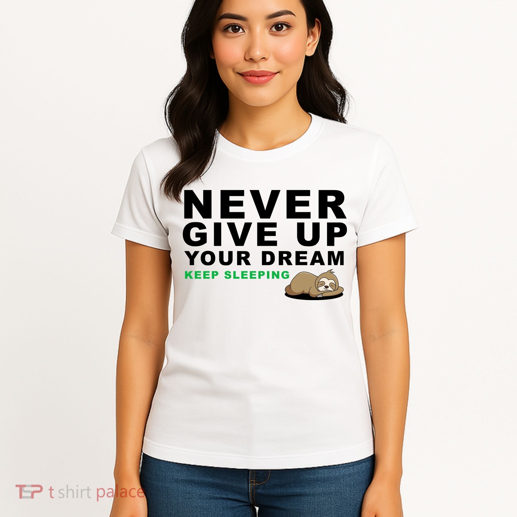 Never Give Up Your Dream Keep Sleeping Funny Sloth Women's T-Shirt