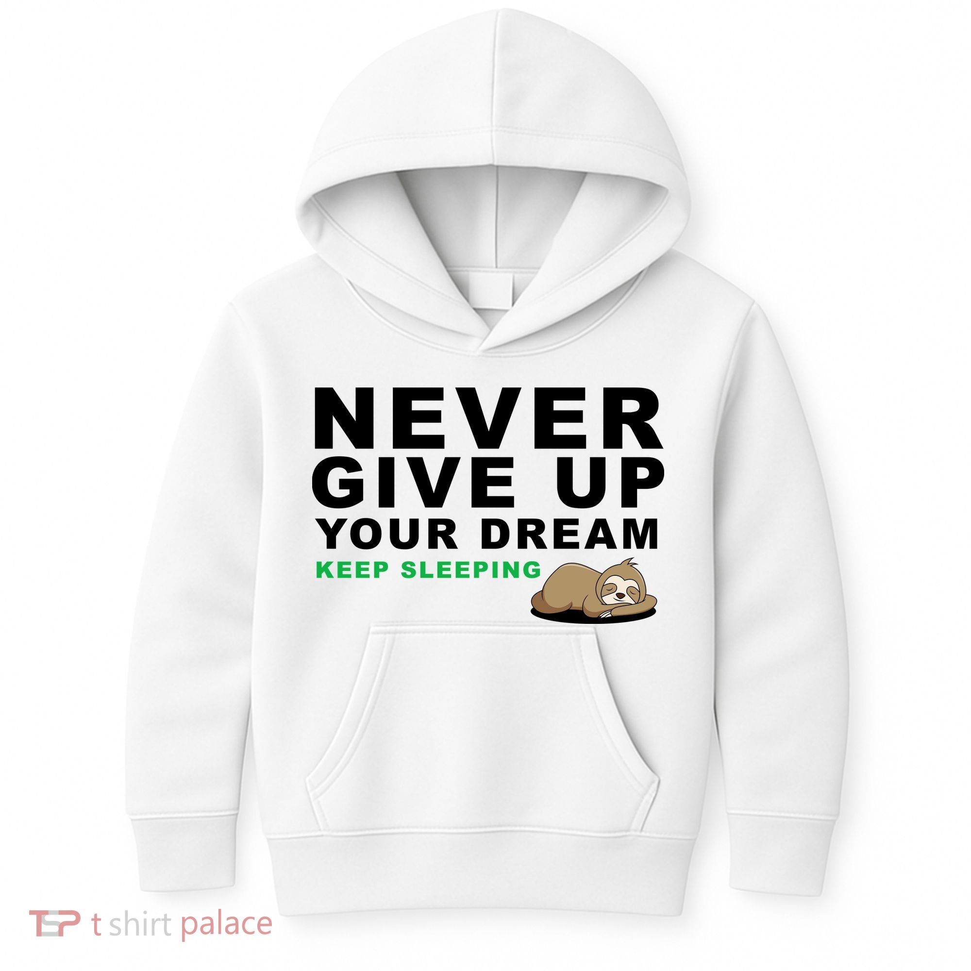 Never Give Up Your Dream Keep Sleeping Funny Sloth Kids Hoodie