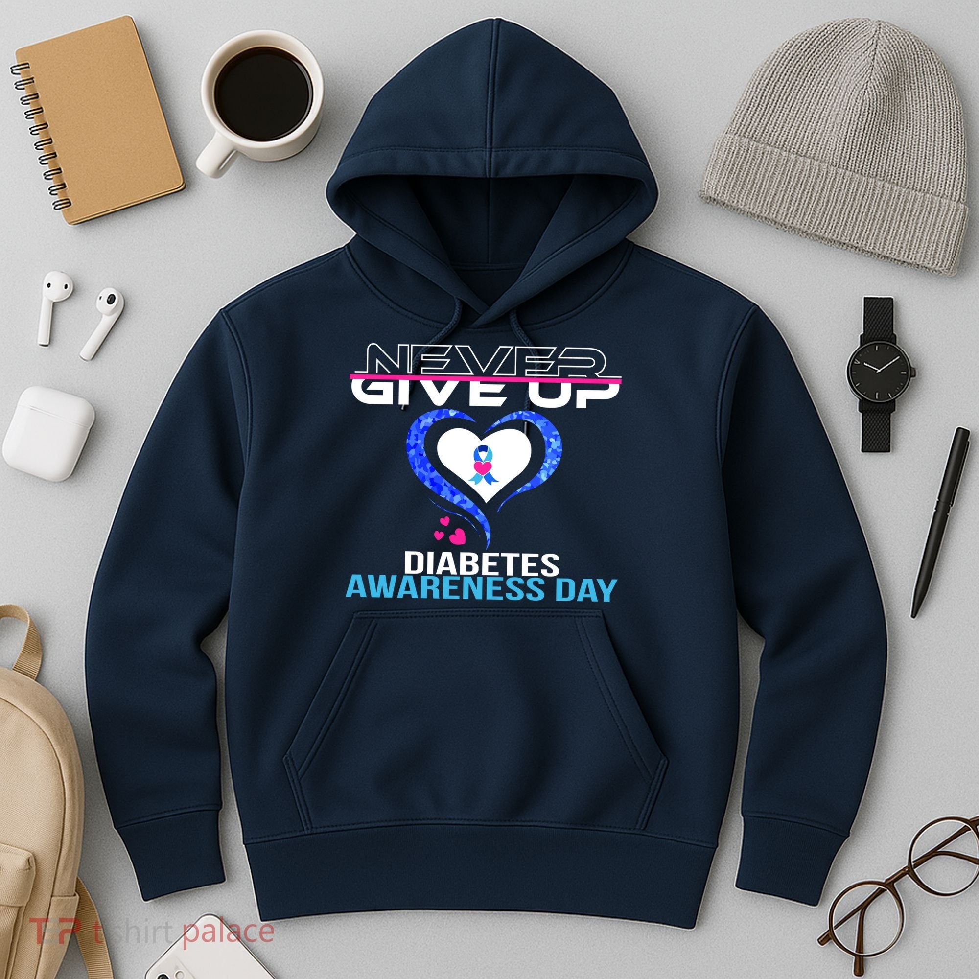 Never Give Up Diabetes Awareness Day Hoodie
