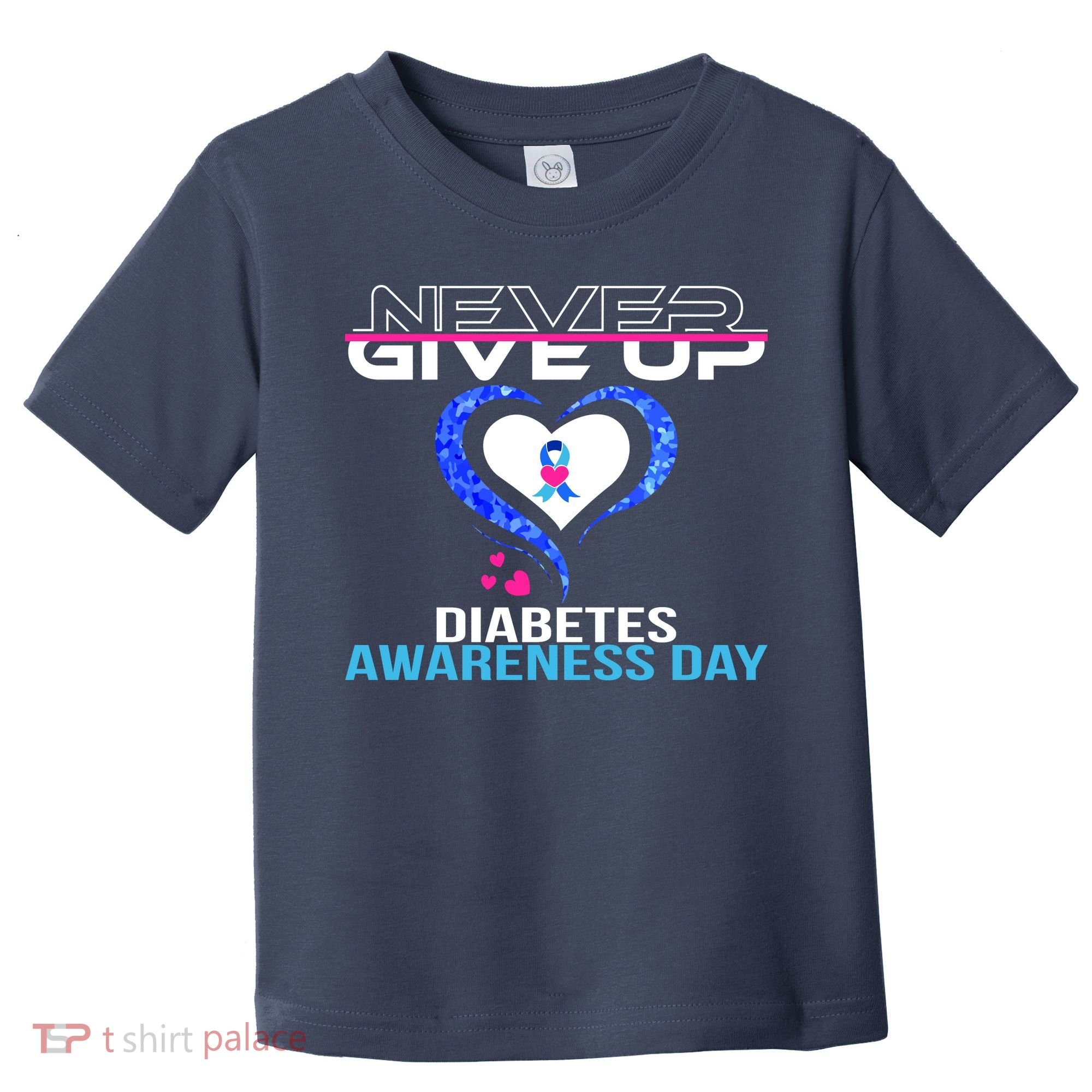 Never Give Up Diabetes Awareness Day Toddler T-Shirt