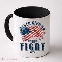 Never Give Up The Fight 1776 USA American Flag Coffee Mug thumb 0