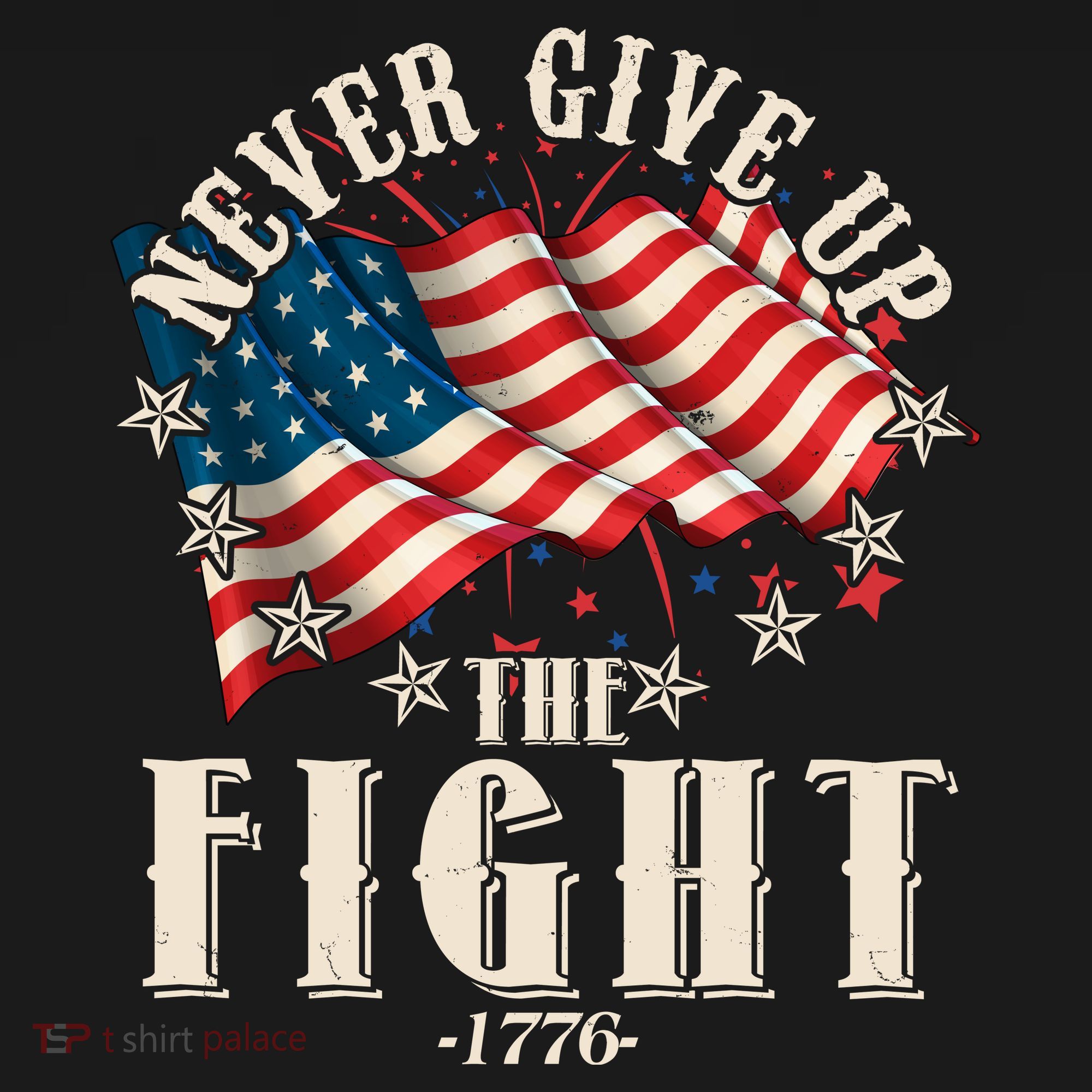 Never Give Up The Fight 1776 USA American Flag Women's T-Shirt