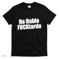 No Hablo Fucktardo Funny T-Shirt thumb 0