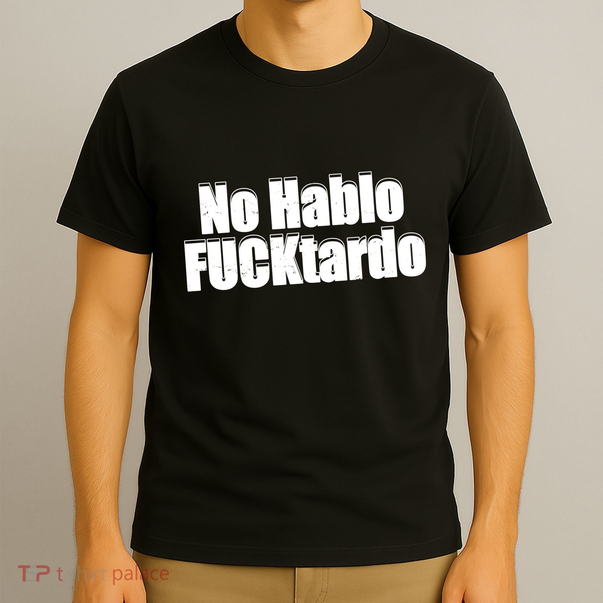 No Hablo Fucktardo Funny T-Shirt