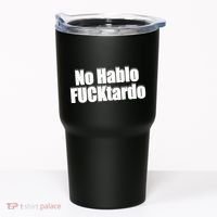 No Hablo Fucktardo Funny Tumbler thumb 0