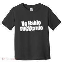No Hablo Fucktardo Funny Toddler T-Shirt thumb 0